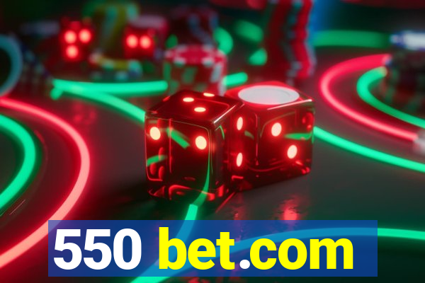 550 bet.com