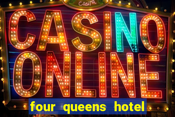 four queens hotel and casino las vegas nevada