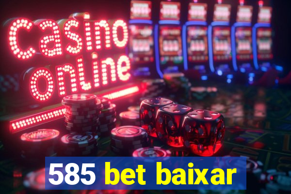 585 bet baixar