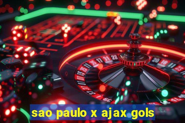 sao paulo x ajax gols