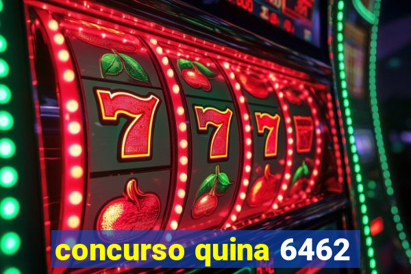 concurso quina 6462