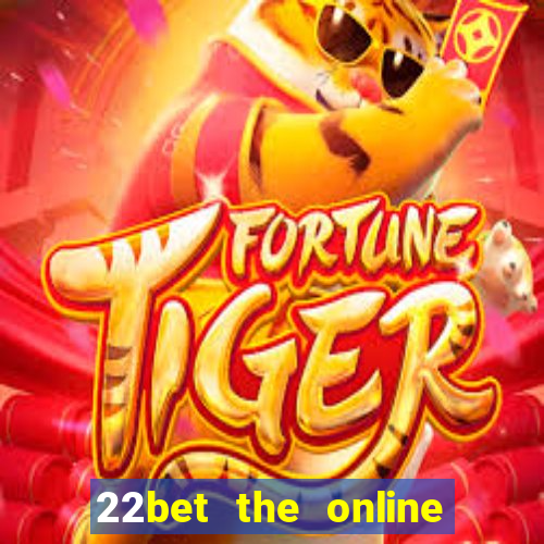 22bet the online casino site that offers