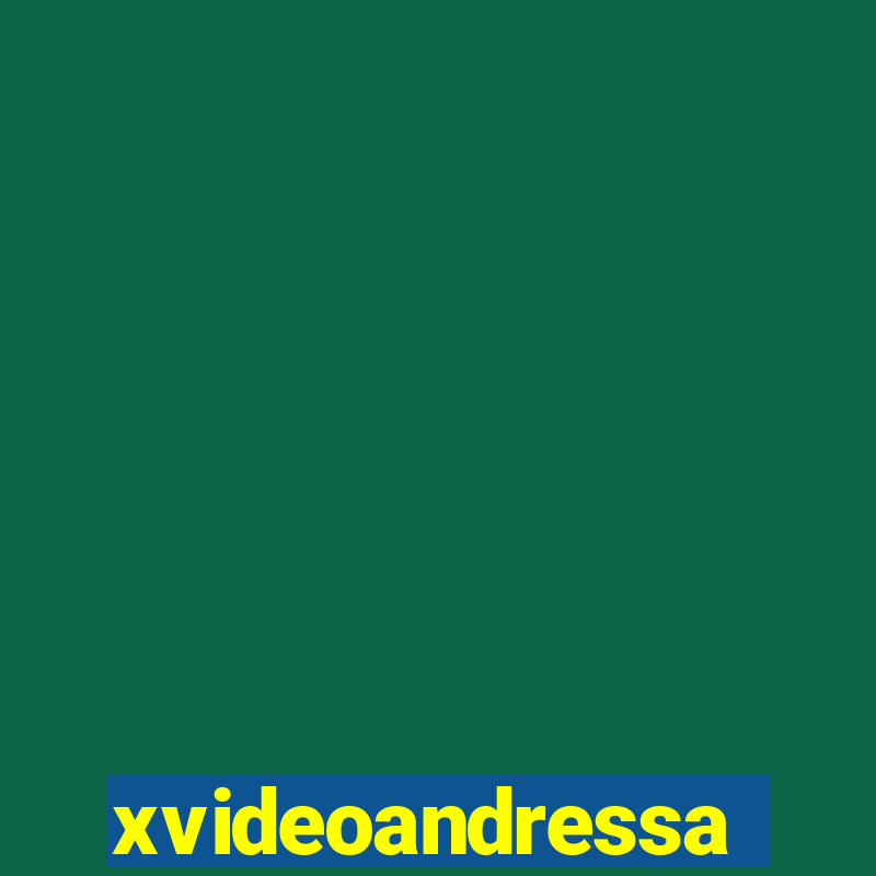 xvideoandressa