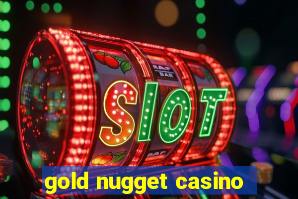 gold nugget casino