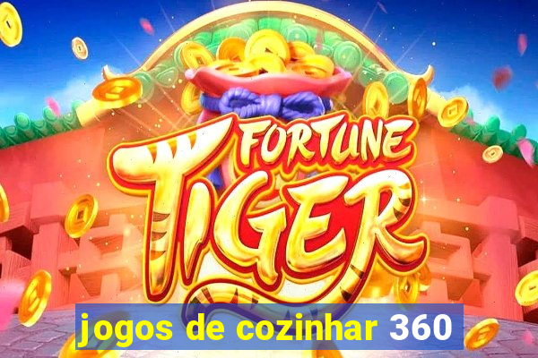 jogos de cozinhar 360