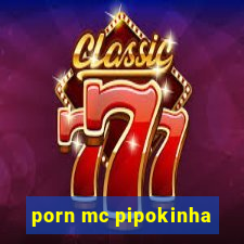 porn mc pipokinha