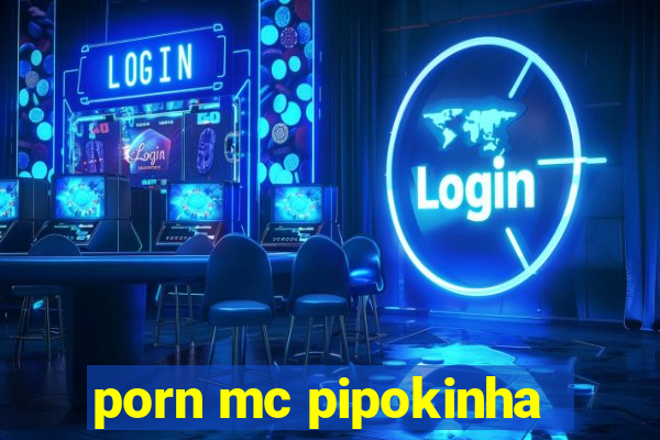 porn mc pipokinha