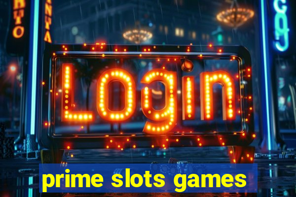 prime slots games