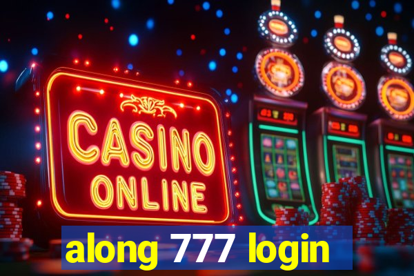 along 777 login