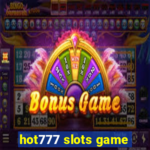 hot777 slots game