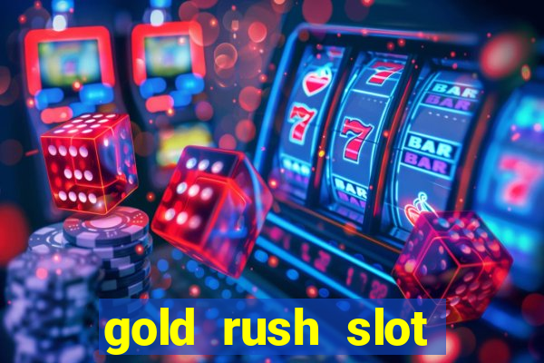 gold rush slot free play