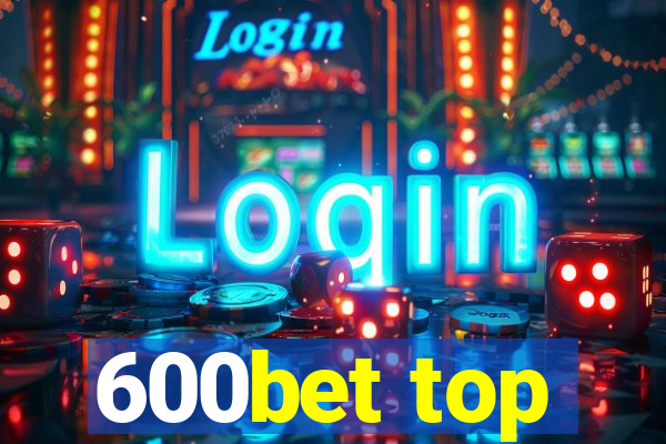 600bet top