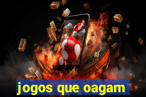 jogos que oagam