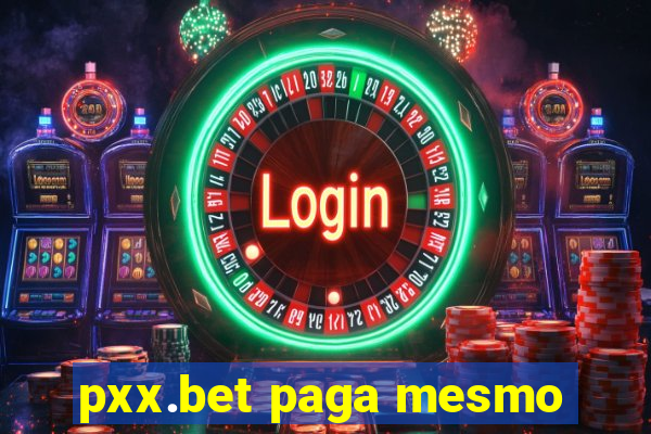 pxx.bet paga mesmo