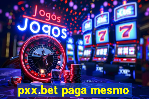 pxx.bet paga mesmo