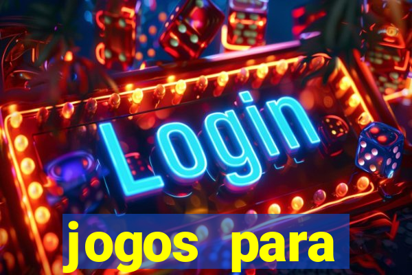 jogos para trabalhar regras e limites