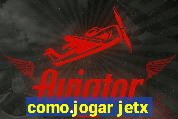 como.jogar jetx