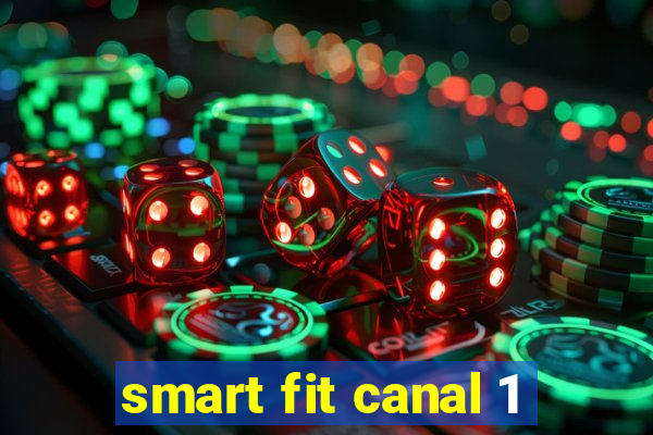 smart fit canal 1