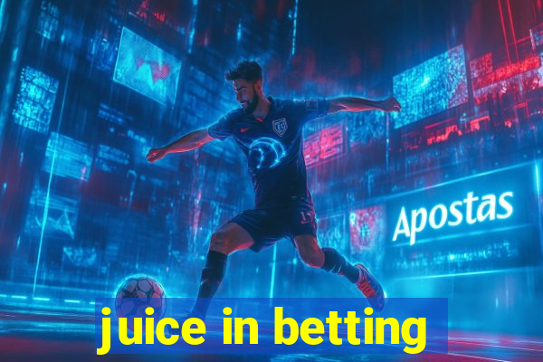 juice in betting