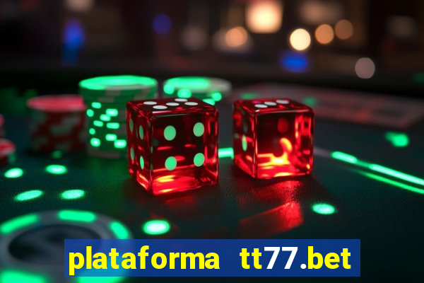 plataforma tt77.bet paga mesmo