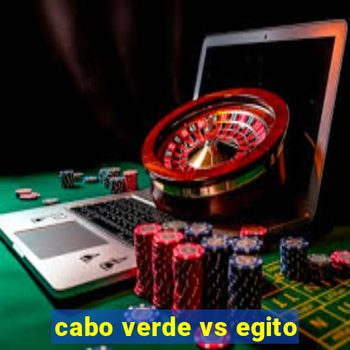 cabo verde vs egito