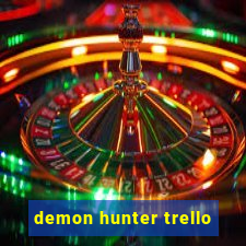 demon hunter trello