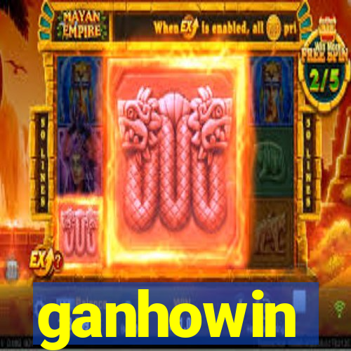 ganhowin