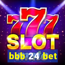 bbb 24 bet