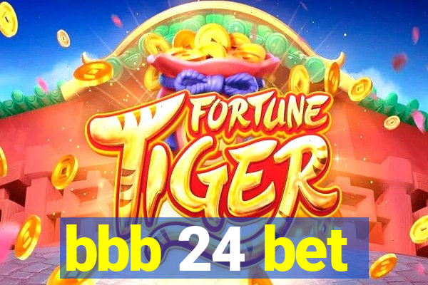 bbb 24 bet