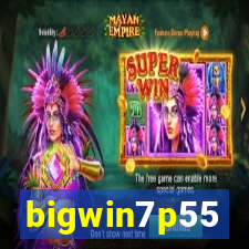 bigwin7p55