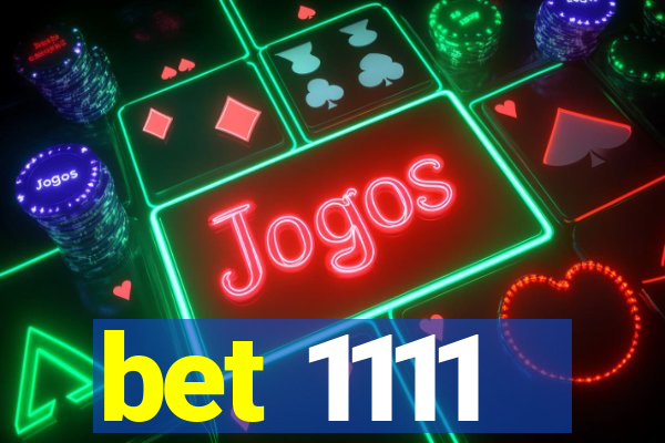 bet 1111