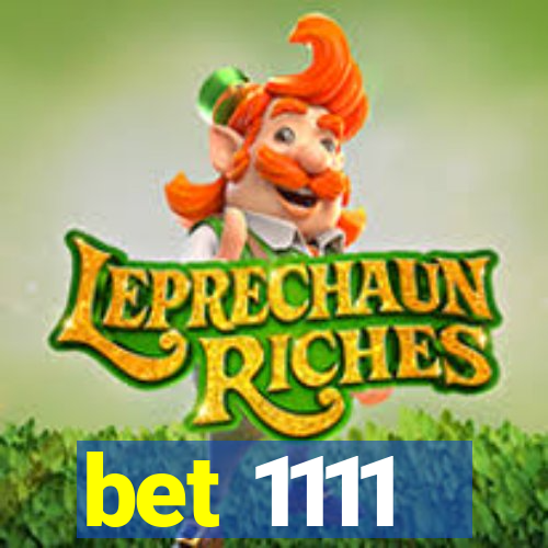 bet 1111