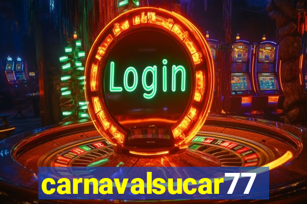 carnavalsucar777