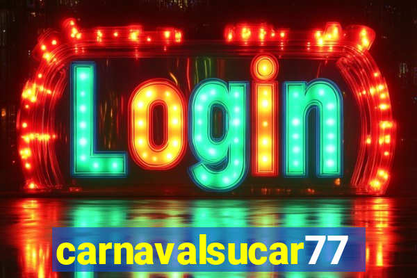 carnavalsucar777