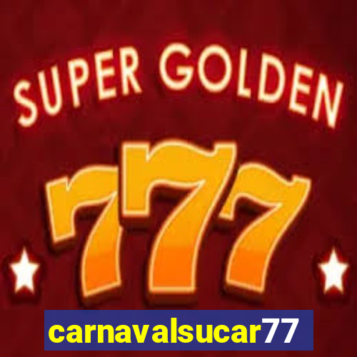 carnavalsucar777