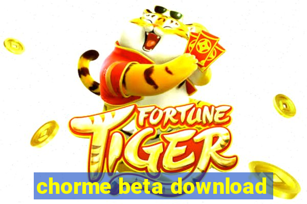 chorme beta download