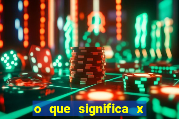 o que significa x no sportingbet