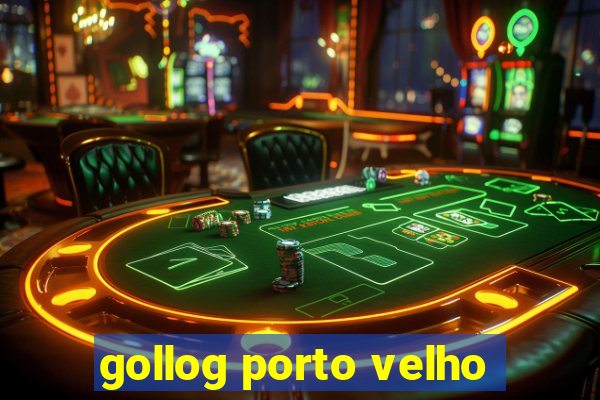 gollog porto velho