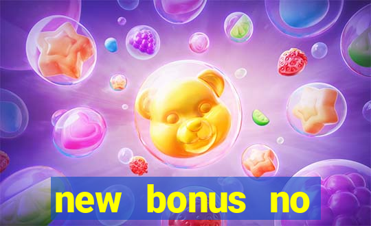 new bonus no deposit casino