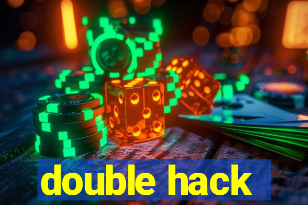 double hack