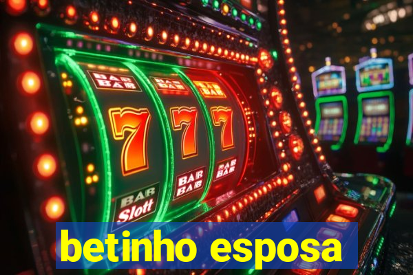 betinho esposa