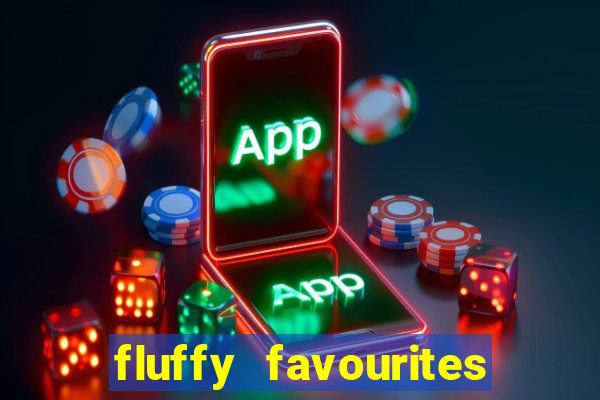 fluffy favourites online slot