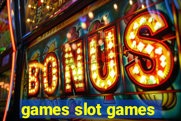 games slot games