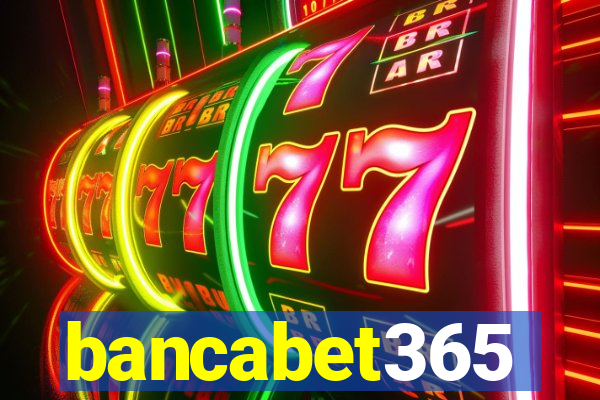 bancabet365