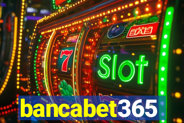 bancabet365