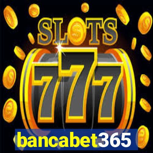 bancabet365