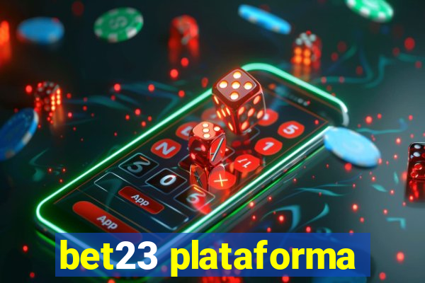 bet23 plataforma