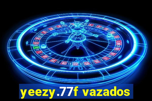 yeezy.77f vazados