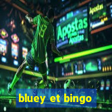 bluey et bingo