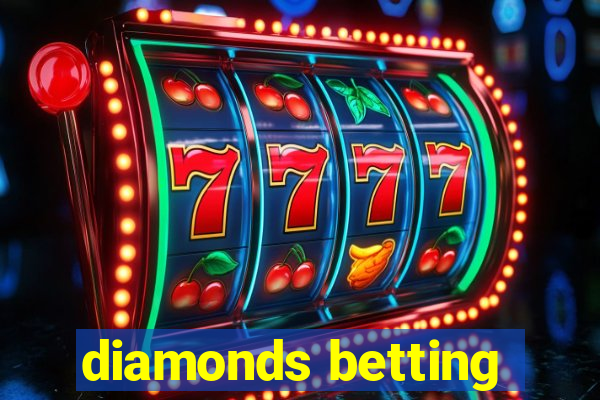 diamonds betting